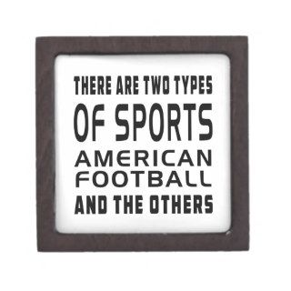 There Are Two Types Of Sports American football Premium Gift Boxes