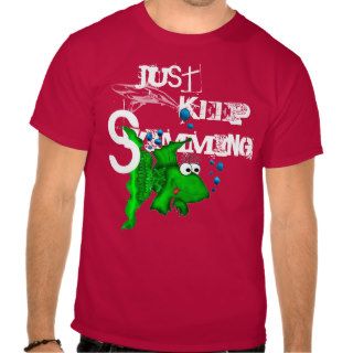 Just keep swimming tees