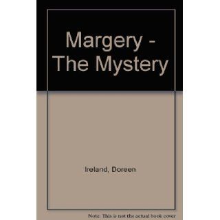Margery   The Mystery Doreen Ireland Books
