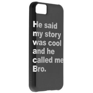 He said my story was cool iPhone 5C cases
