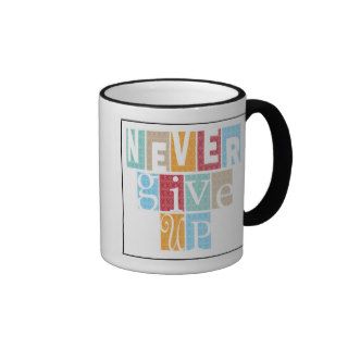 Never Give UpInspirational Quote Coffee Mugs