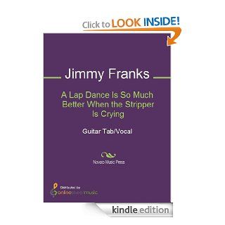 A Lap Dance Is So Much Better When the Stripper Is Crying eBook Bloodhound Gang, Jimmy Franks Kindle Store