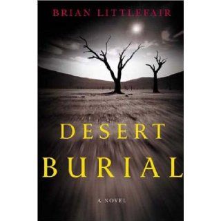 Desert Burial A Novel Brian Littlefair 9780805067231 Books