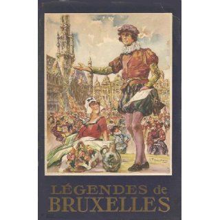 Les Legendes De Bruxelles et du Brabant  Vieilles Hostelleries et Voyageurs a B Auguste; Desmarez, Georges Vierset Books