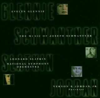 The Music Of Joseph Schwantner / Slatkin, Glennie, National SO, et al Music