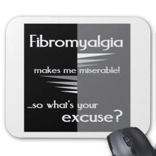 Fibromyalgia makes me miserablemouse mat