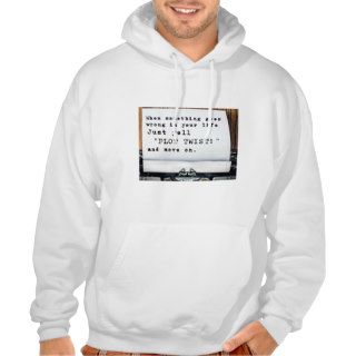 When Something Goes Wrong, Just Yell "PLOT TWIST" Hoody