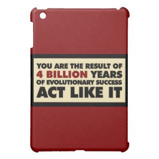 4 Billion years of evolution. Act like it. Cover For The iPad Mini