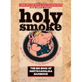 Holy Smoke The Big Book of North Carolina Barbecue John Shelton Reed, Dale Volberg Reed, William McKinney 9780807832431 Books