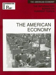 The American Economy (Information Plus Reference American Economy) (9780787690915) Nancy G. Dziedzic, David W. Copeland Books