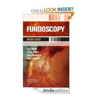 Fundoscopy Made Easy eBook Sujoy Ghosh, Andrew Collier, Mohan Varikkara, Stephen J. Palmer Kindle Store
