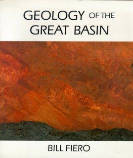 Geology Of The Great Basin (Max C. Fleishmann Series in Great Basin Natural History) Bill Fiero 9780874170849 Books