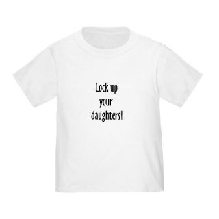  Lock up your Daughters Toddler T Shirt