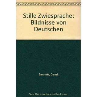 Stille Zwiesprache Bildnisse von Deutschen (German Edition) Derek Bennett 9783879091232 Books