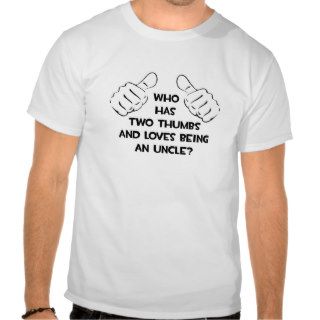 Two Thumbs  Loves Being an Uncle Tshirt