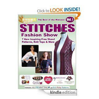 The Best of the Midwest STITCHES Fashion Show 7 Inspiring Free Shawl Patterns, Knit Tops & More eBook Editors of AllFreeKnitting Kindle Store
