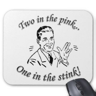 "Two in the Pink, One in the Stink" SHOCKER Mouse Pad