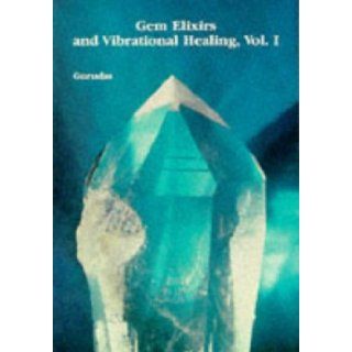 Gem Elixirs and Vibrational Healing Volume I Gurudas 9780961587505 Books