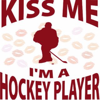Kiss Me I'm A Hockey Player Photo Cut Outs