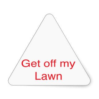 Get off my Lawn Triangle Sticker
