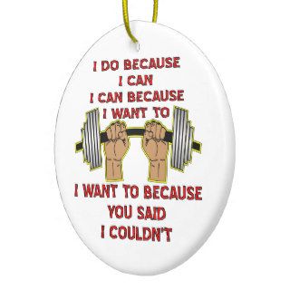 Weightlifting I Do Because You Said I Couldn’t Christmas Ornament