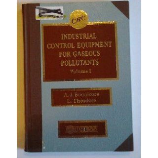 Industrial control equipment for gaseous pollutants. Volume 1 ONLY. 1975 Ex library Edition. 207 pages Anthony J. Buonicore & Louis Theodore Books