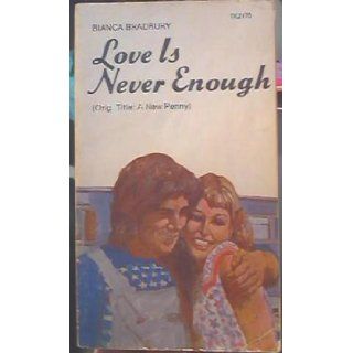 Love is Never Enough (Scholastic Books #TK2170) Bianca Bradbury Books