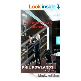 A Christmas Carol Revisited eBook Phil Rowlands Kindle Store