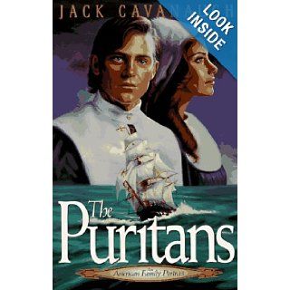 The Puritans (American Family Portraits #1) Jack Cavanaugh 9781564764409 Books
