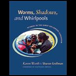Worms, Shadows, and Whirlpools  Science in the Early Childhood Classroom