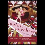 Point of Purchase  How Shopping Changed American Culture