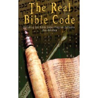 The Real Bible Code According to the Torah, Talmud & Zohar (Includes link to Bible Codes Program) Ben Abraham 9789562913201 Books