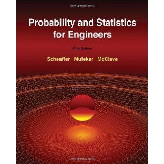 Probability and Statistics for Engineers 5th (fifth) Edition by Scheaffer, Richard L., Mulekar, Madhuri, McClave, James T. [2010] Books