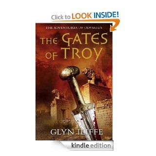 The Gates of Troy (Adventures of Odysseus) eBook Glyn Iliffe Kindle Store