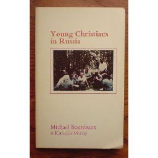 Young Christians in Russia (Keston books ; no. 5) Michael Bourdeaux 9780551007529 Books