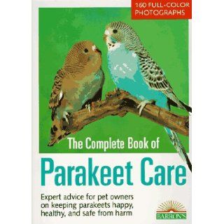Complete Book of Parakeet Care, The (Barron's N) Annette Wolter, Monika Wegler Books