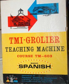 TMI GROLIER Basic Spanish Course TM 603 Teaching Machine (Basic Spanish, TM 603) TEACHING MACHINE, GROLIER TMI Books