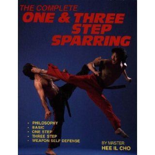 THE COMPLETE ONE AND THREE STEP SPARRING Hee Il Cho Books