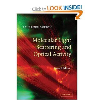 Molecular Light Scattering and Optical Activity Laurence D. Barron 9780521121378 Books