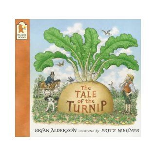 The Tale of the Turnip Alderson/Brian, Brian Alderson, Fritz Wegner 9780744577860 Books