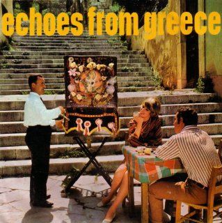 Echoes From Greece Manos Hadjidakis / George Zambetas / Stavros Xarchakos Music