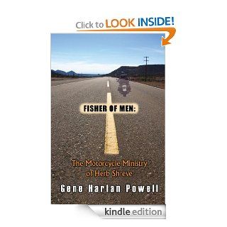 Fisher of Men The Motorcycle Ministry of Herb Shreve eBook Gene Harlan Powell Kindle Store