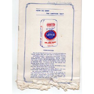 How to Bakethe Sapphire Way (recipes from miller of Sapphire Flour of Great Falls, Montana) Montana Flour Mills Books