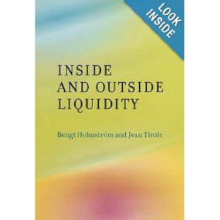 Inside and Outside Liquidity Bengt Holmstrm, Jean Tirole 9780262015783 Books