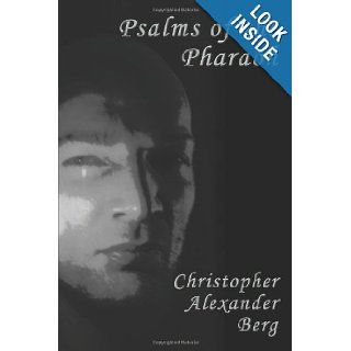 Psalms of the Pharaoh Christopher Alexander Berg 9781926585819 Books