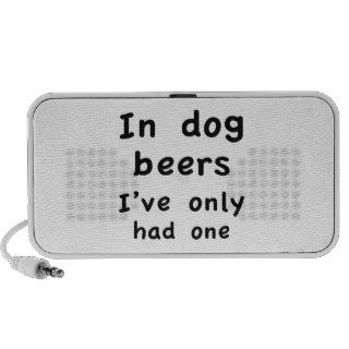 In Dog Beers I Only Had One Portable Speaker