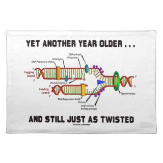 Yet Another Year Older Still Just As Twisted DNA Place Mats
