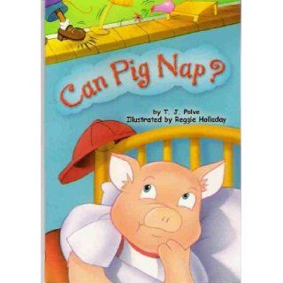 Can Pig Nap? (Scott Foresman Reading, On Level Reader 2) T. J. Polve, Reggie Holladay 9780328020072 Books