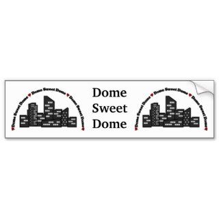 Dome Sweet Dome Futuristic Home Bumper Sticker