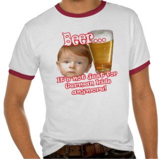 Beerit's not just for german kids anymore tshirt